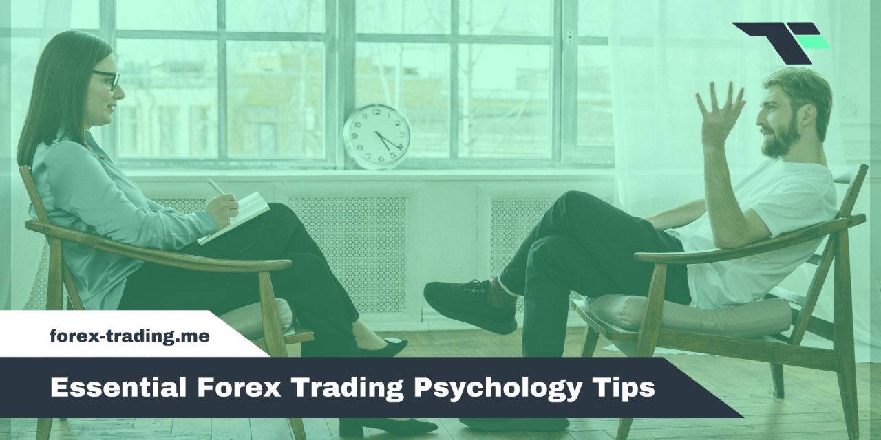 Essential Forex Trading Psychology Tips