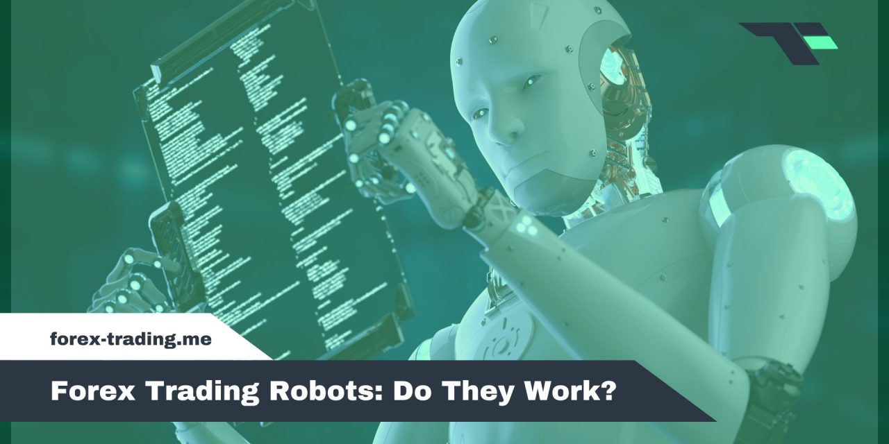 Forex Trading Robots: Do They Work?