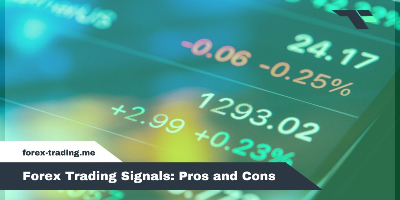 Forex Trading Signals: Pros and Cons