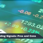 Forex Trading Signals: Pros and Cons