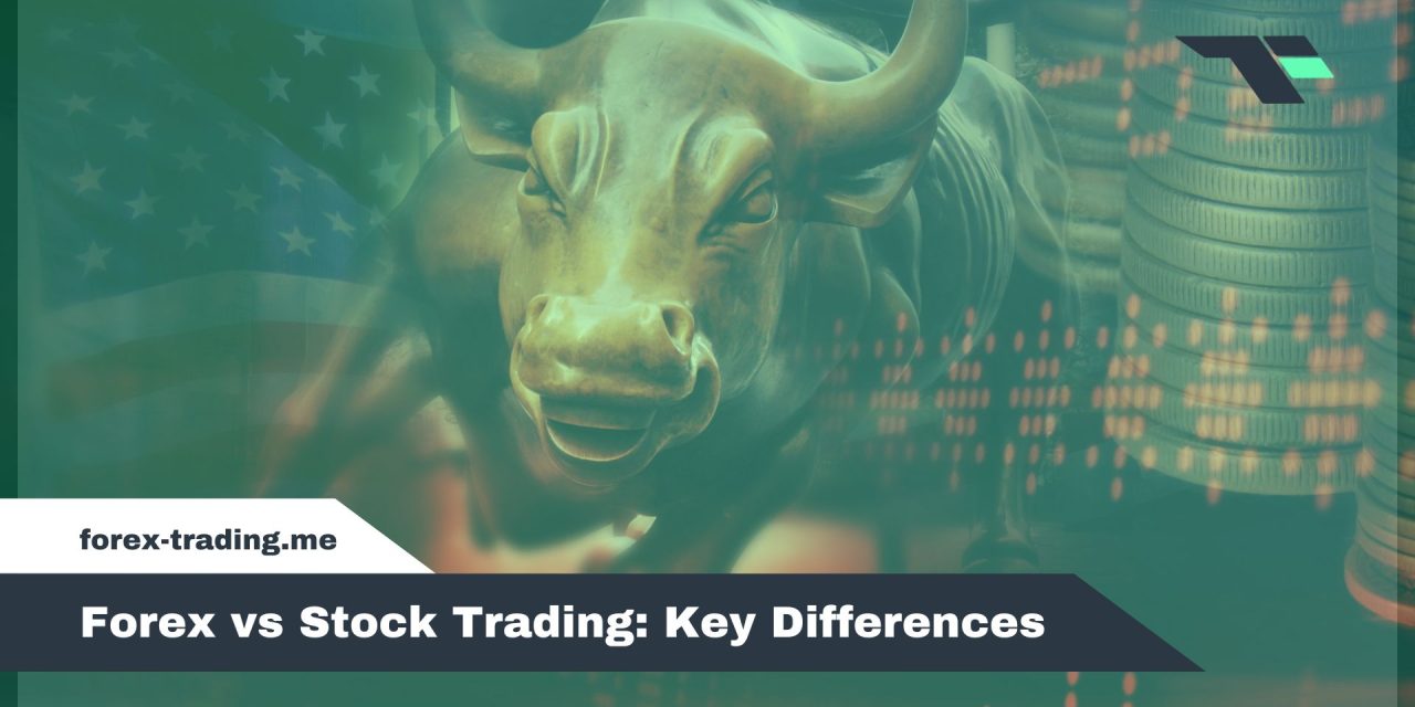 Forex vs Stock Trading: Key Differences