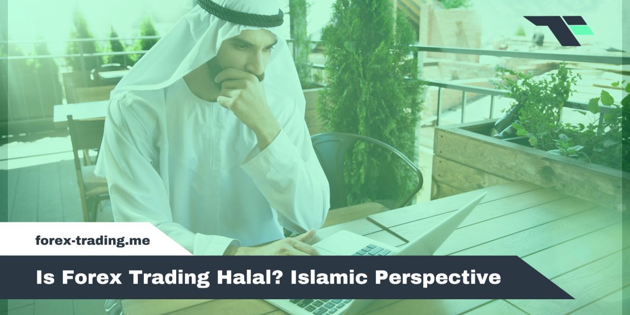 Is Forex Trading Halal? Islamic Perspective
