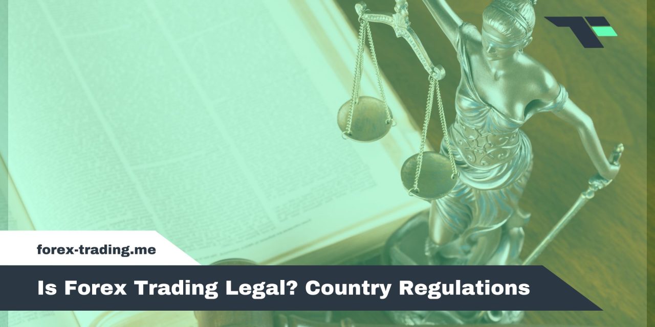 Is Forex Trading Legal? Country Regulations