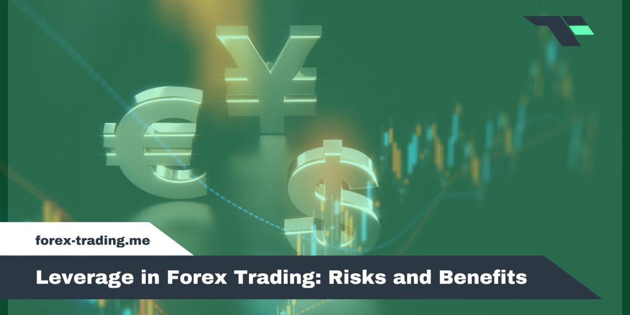 Leverage in Forex Trading: Risks and Benefits