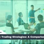 Top Forex Trading Strategies: A Comparison